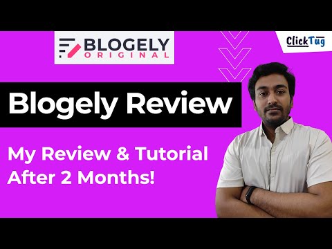 Blogely Review - What it Does? Full Walkthrough &amp; My Experience After 2 Months