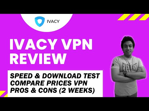 Ivacy VPN Review - Speed &amp; Download Test, Price Compare and Pros &amp; Cons