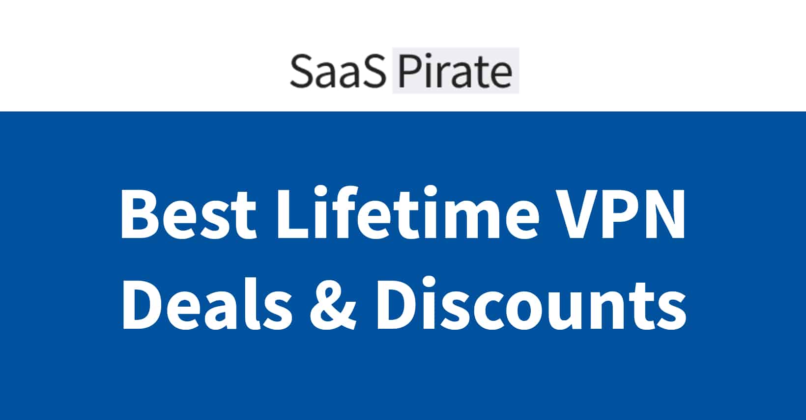 Best VPN Lifetime Deals & Discounts in 2024