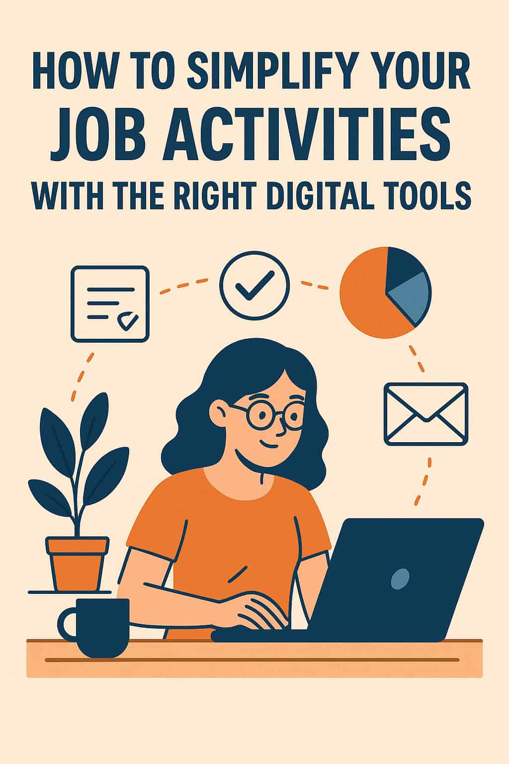 How to Simplify Your Job Activities with the Right Digital Tools