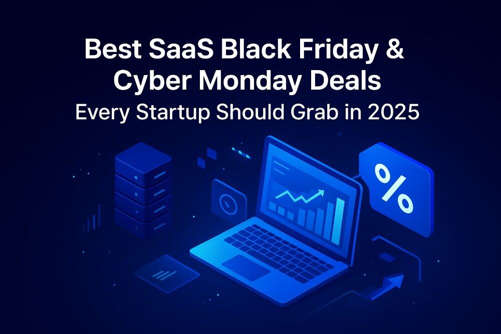 Best SaaS Black Friday & Cyber Monday Deals Every Startup Should Grab in 2025