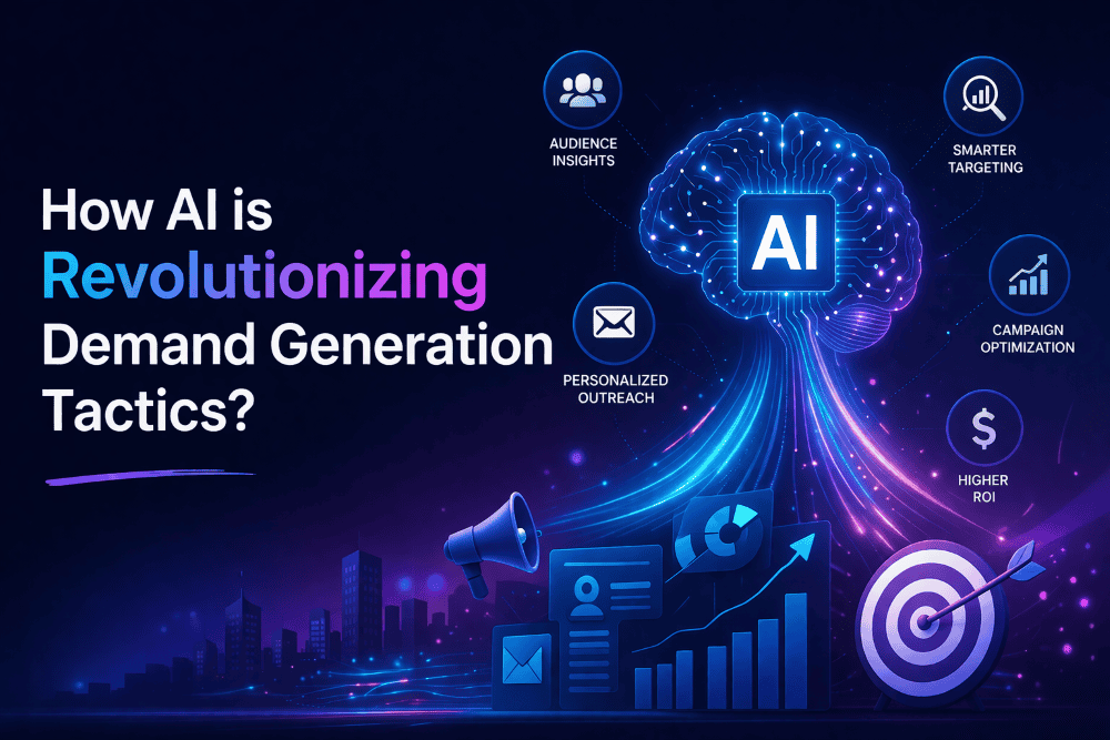 How AI is Revolutionizing Demand Generation Tactics?
