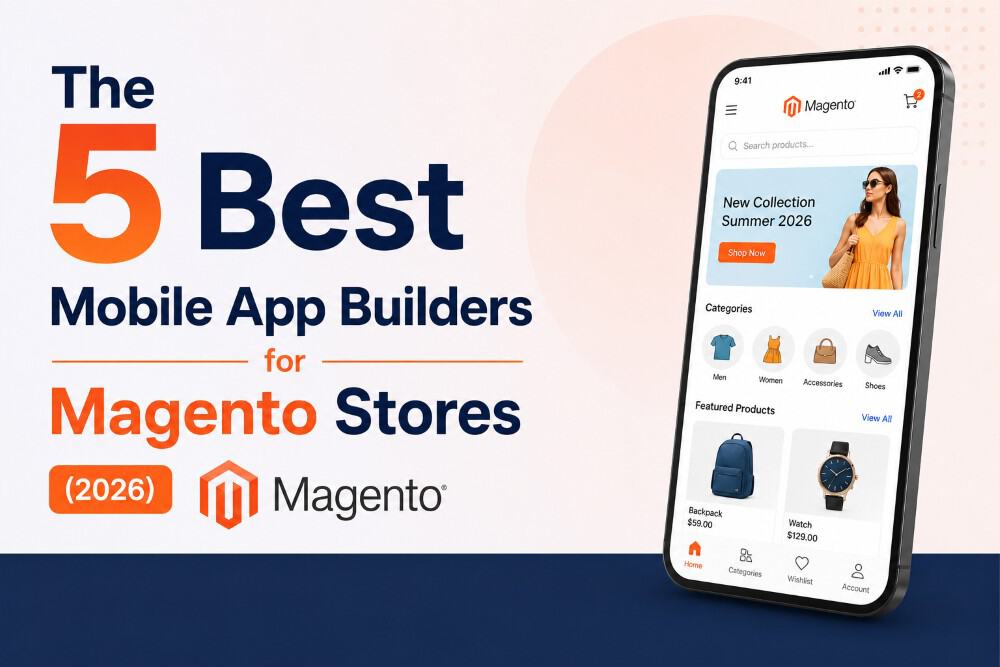Mobile Magento The 6 Best Mobile App Builders for Magento Stores (2026)